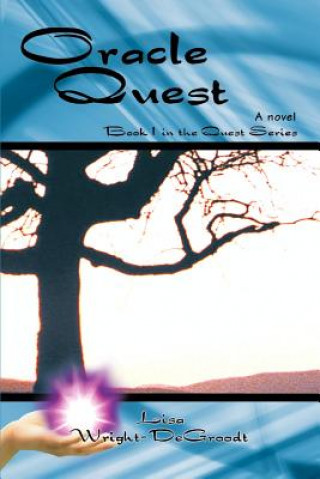 Könyv Oracle Quest Lisa Wright Degroodt