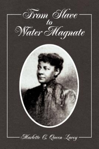 Könyv From Slave to Water Magnate Marlette C Queen-Lacey