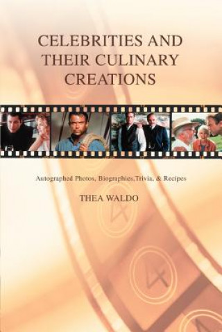 Libro Celebrities and Their Culinary Creations Thea Waldo