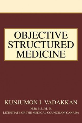 Könyv Objective Structured Medicine Kunjumon I Vadakkan