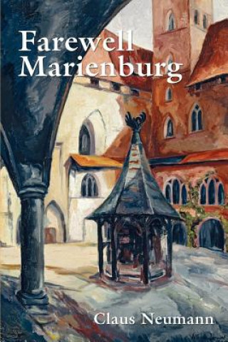 Könyv Farewell Marienburg Claus Neumann