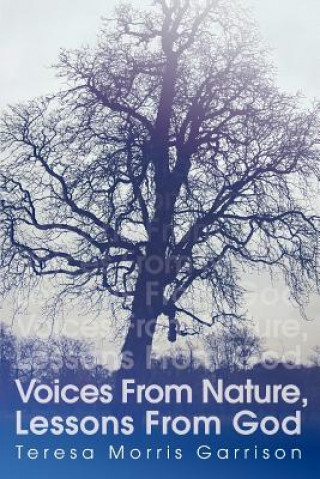 Kniha Voices from Nature, Lessons from God Teresa Morris Garrison