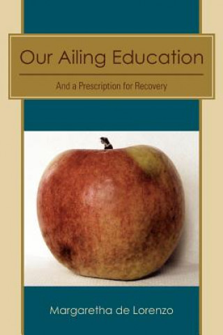 Книга Our Ailing Education Margaretha De Lorenzo