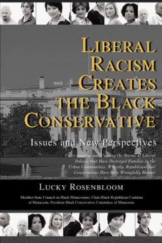 Książka Liberal Racism Creates the Black Conservative Lucky Rosenbloom