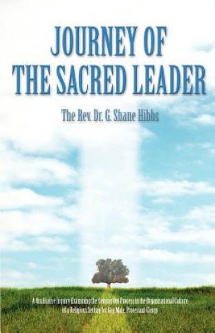 Book Journey of the Sacred Leader Dr G Shane Hibbs