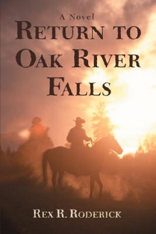 Kniha Return to Oak River Falls Rex R Roderick