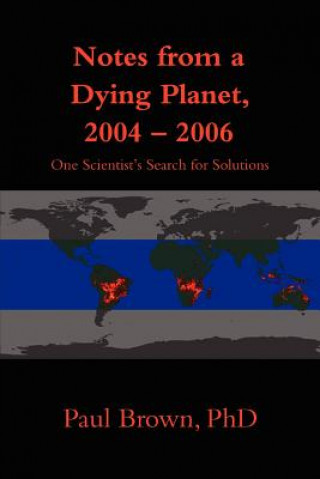 Книга Notes from a Dying Planet, 2004-2006 Paul Brown