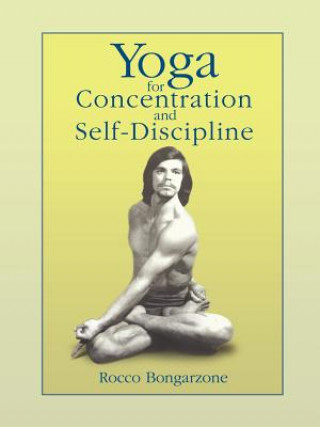 Kniha Yoga for Concentration and Self-Discipline Rocco Bongarzone