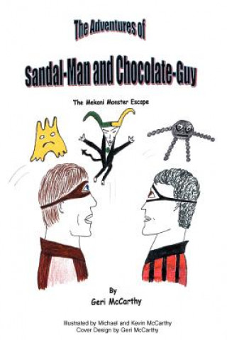 Kniha Adventures of Sandal-Man and Chocolate-Guy Geri McCarthy