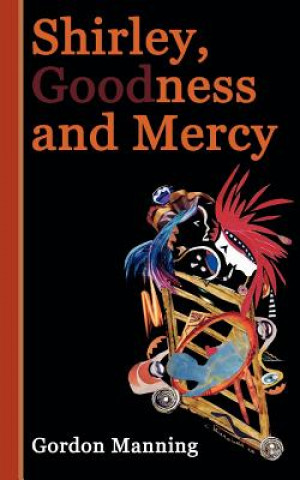 Книга Shirley, Goodness and Mercy Gordon Manning