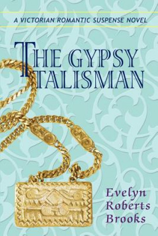 Knjiga Gypsy Talisman Evelyn Roberts Brooks