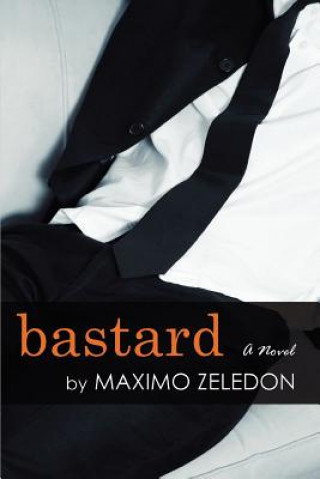 Kniha Bastard Maximo Zeledon