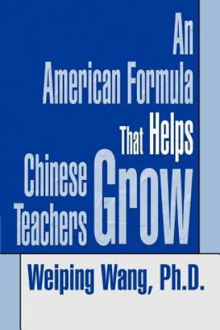 Book American Formula That Helps Chinese Teachers Grow Weiping Wang Ph D