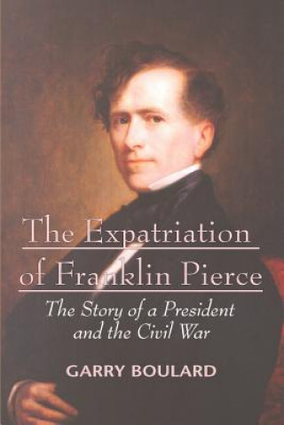 Buch Expatriation of Franklin Pierce Garry Boulard