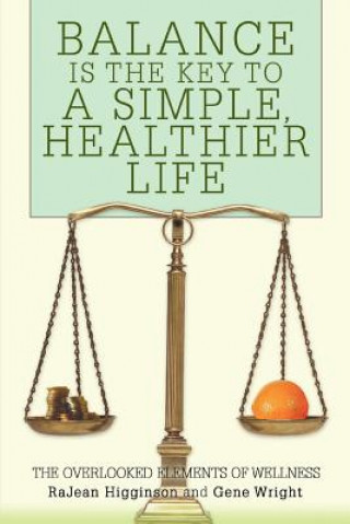 Книга Balance Is The Key To A Simple, Healthier Life Rajean Higginson