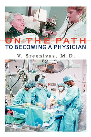 Kniha On The Path to Becoming A Physician Venkatachala I Sreenivas