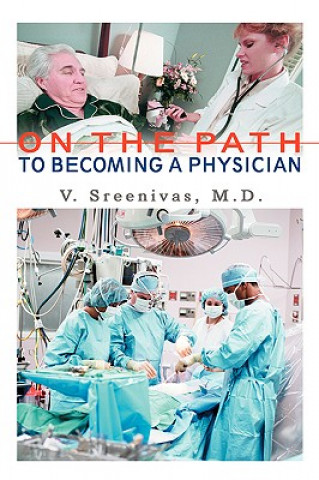 Livre On The Path to Becoming A Physician Venkatachala I Sreenivas