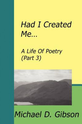 Книга Had I Created Me... Michael D Gibson