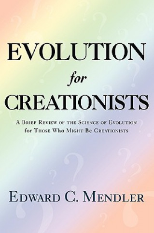 Kniha Evolution for Creationists Edward C Mendler