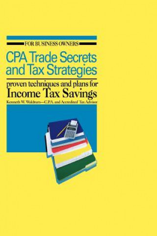 Kniha CPA Trade Secrets and Tax Strategies Kenneth W Waldrum