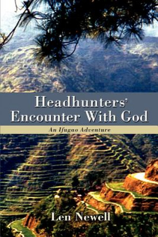Kniha Headhunters' Encounter With God Len Newell