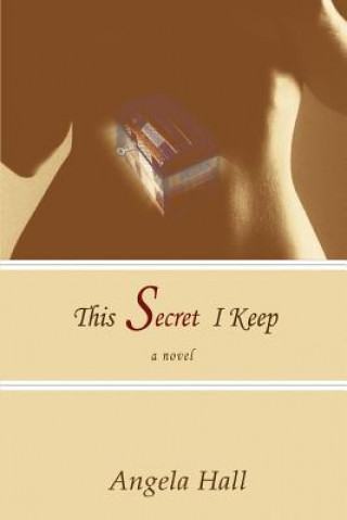 Kniha This Secret I Keep Angela Hall