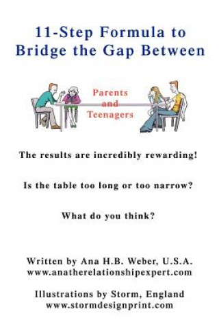 Livre 11-Step Formula to Bridge the Gap Between Parents and Teenagers Ana H B Weber