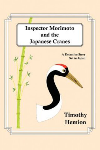 Kniha Inspector Morimoto and the Japanese Cranes Timothy Hemion