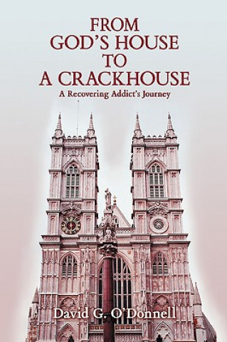 Book From God's House to a Crackhouse David G O'Donnell