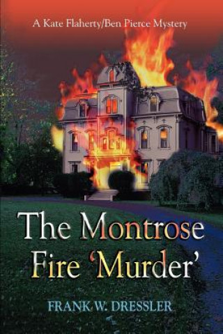Carte Montrose Fire 'Murder' Frank W Dressler