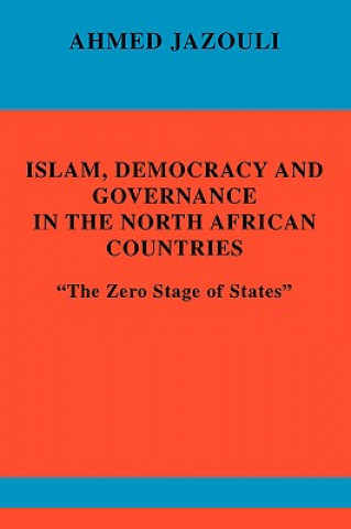 Buch Islam, Democracy and Governance in the North African Countries Ahmed Jazouli