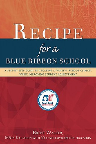 Книга Recipe for a Blue Ribbon School Brent Walker