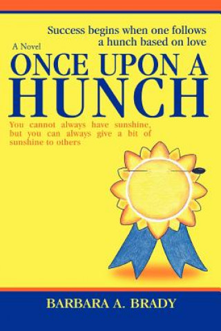 Knjiga Once Upon A Hunch Barbara A Brady