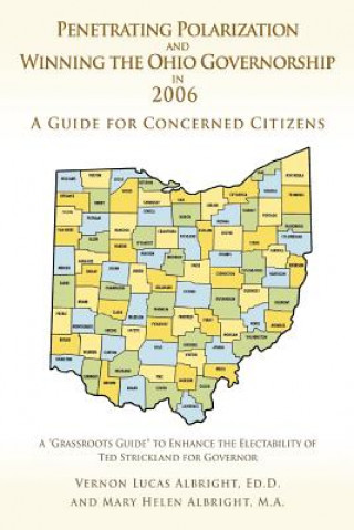 Könyv Penetrating Polarization and Winning the Ohio Governorship in 2006 Vernon Lucas Albright