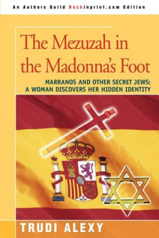 Carte Mezuzah in the Madonna's Foot Trudi Alexy