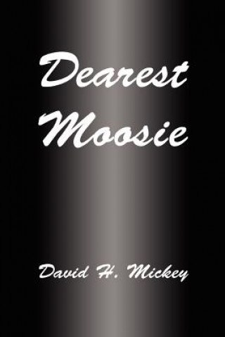 Kniha Dearest Moosie David H Mickey