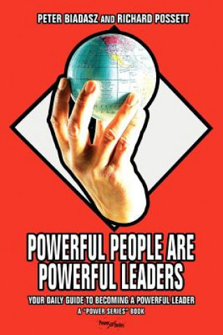 Carte Powerful People Are Powerful Leaders Peter Biadasz