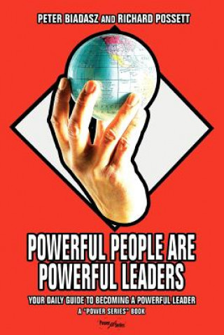 Kniha Powerful People Are Powerful Leaders Peter Biadasz