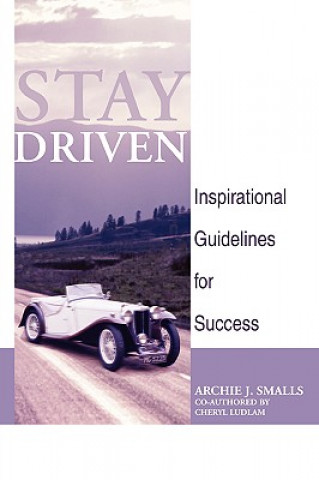 Knjiga Stay Driven Archie J Smalls Sr