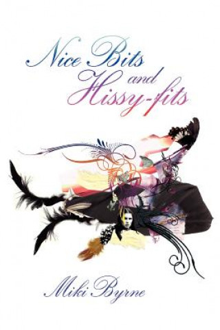 Buch Nice Bits and Hissy-fits Miki Byrne