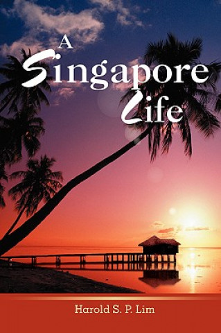 Buch Singapore Life Harold S P Lim