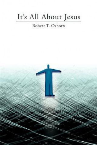 Könyv It's All About Jesus Robert T Osborn