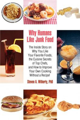 Книга Why Humans Like Junk Food Steven Witherly