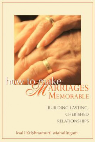 Kniha How to Make Marriages Memorable Mali Krishnamurti Mahalingam