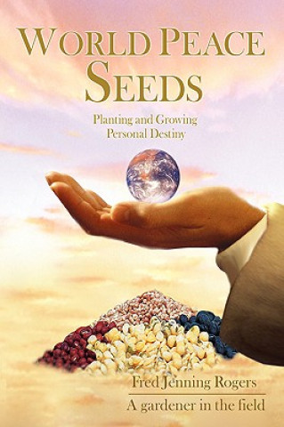 Книга World Peace Seeds Fred Jenning Rogers