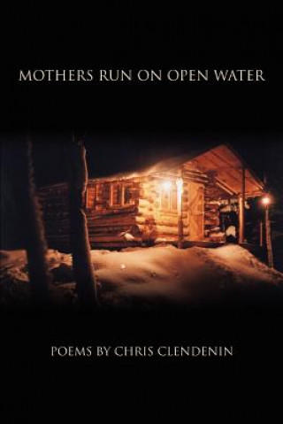 Libro Mothers Run on Open Water Chris Clendenin