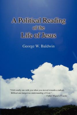 Kniha Political Reading of the Life of Jesus George W Baldwin