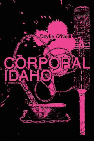 Kniha Corporal Idaho Devlin O'Neill