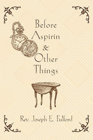 Kniha Before Aspirin & Other Things Rev Joseph E Fulford