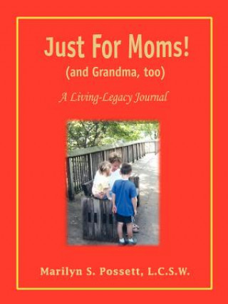 Kniha Just For Moms! (and Grandma, too) Marilyn S Possett
